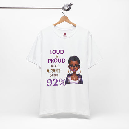 Loud & Proud Unisex Tee - Celebrate the 92%