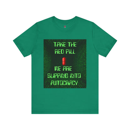 Red Pill Unisex T-Shirt, Graphic Tee, Pop Culture Apparel, Gift for Rebels, Autocracy Awareness Wear