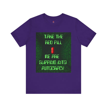 Red Pill Unisex T-Shirt, Graphic Tee, Pop Culture Apparel, Gift for Rebels, Autocracy Awareness Wear