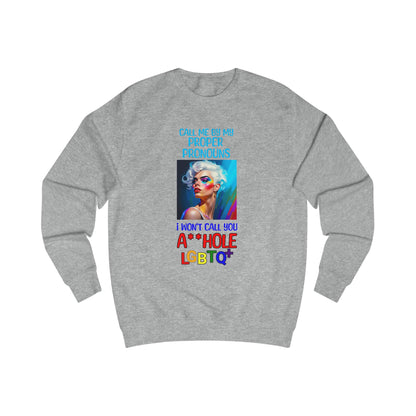 Pride Graphic Sweatshirt: Call Me by My Proper Pronouns