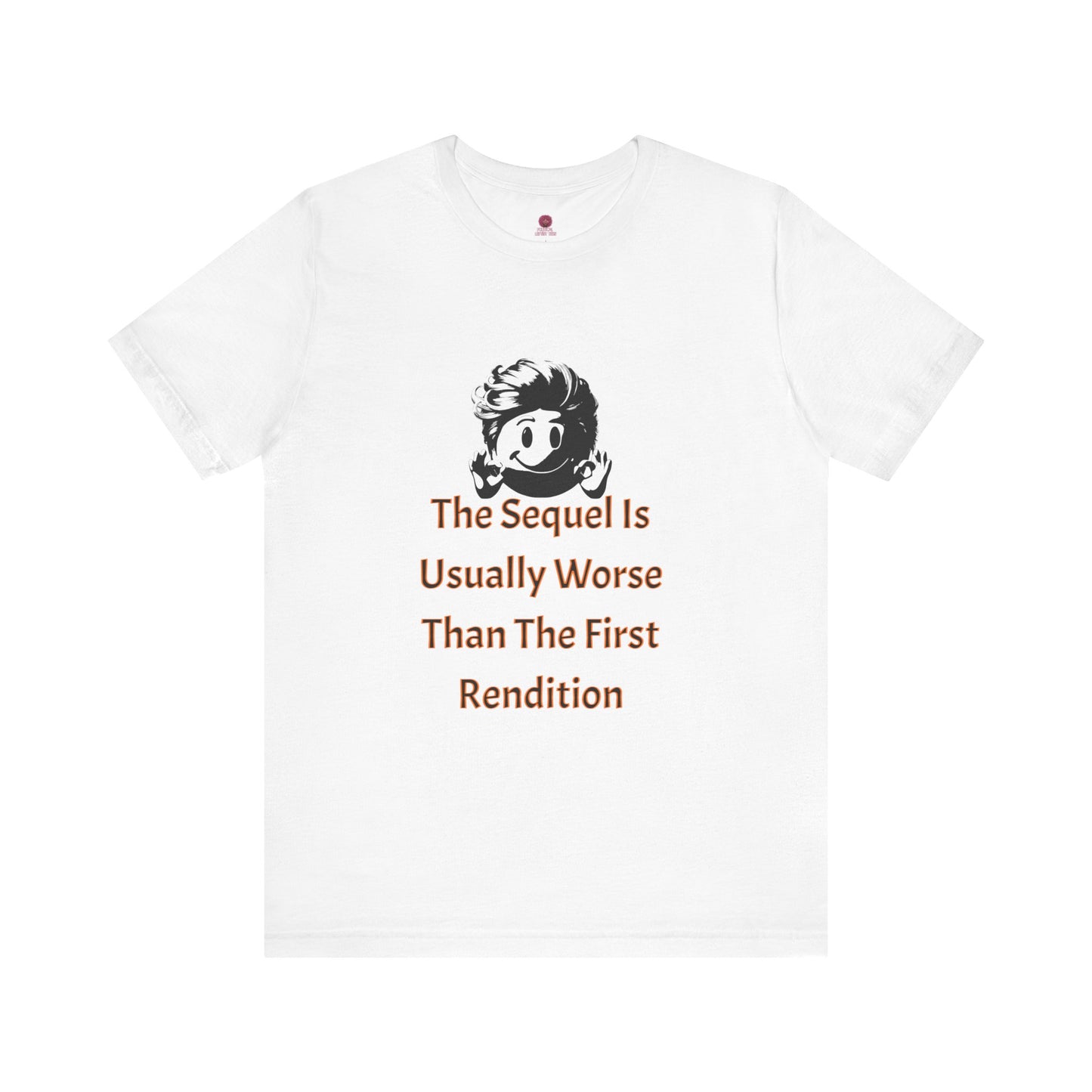Funny Quote Tee - The Sequel Is Usually Worse, Unisex T-Shirt, Casual Wear, Gift for Friends, Humor Apparel