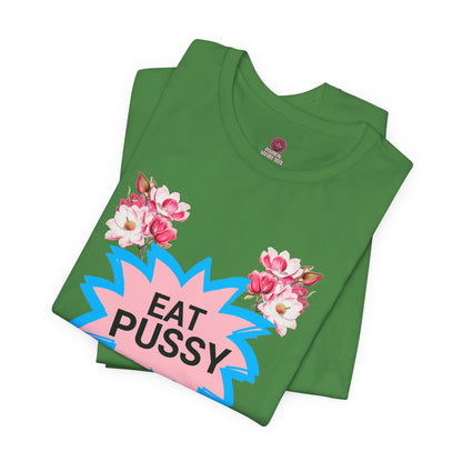 Eat Pussy It's 100% Natural, Funny Unisex Graphic Tee -Summer Outfit, Gift for Friends, Humor Clothing