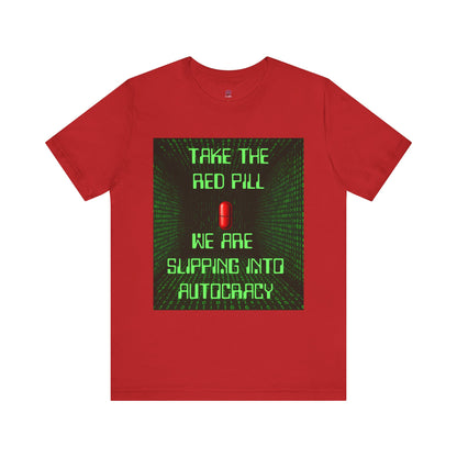 Red Pill Unisex T-Shirt, Graphic Tee, Pop Culture Apparel, Gift for Rebels, Autocracy Awareness Wear
