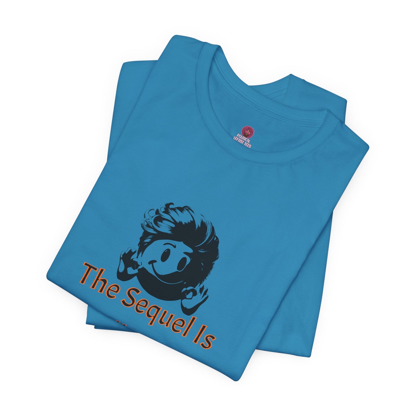 Funny Quote Tee - The Sequel Is Usually Worse, Unisex T-Shirt, Casual Wear, Gift for Friends, Humor Apparel
