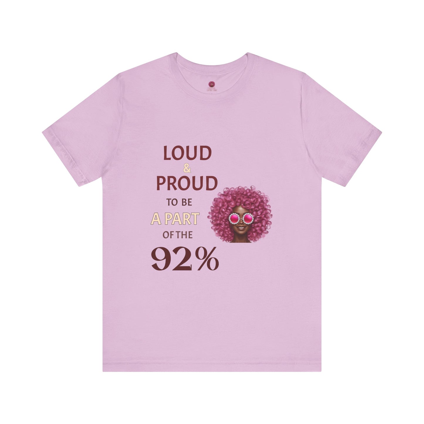 Loud & Proud 92% Unisex Short Sleeve Tee