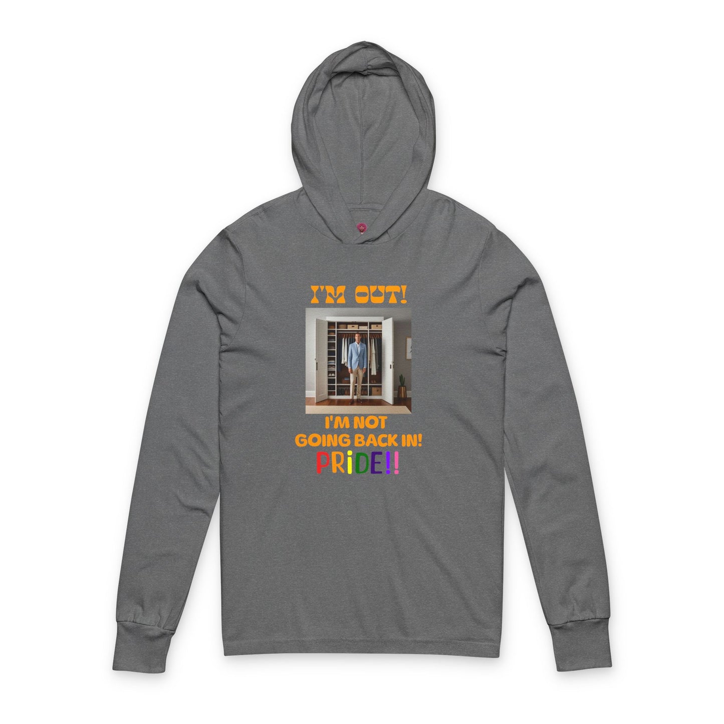 Pride Celebration Unisex Long Sleeve Hooded Tee - "I'm Out! I'm Not Going Back In!"