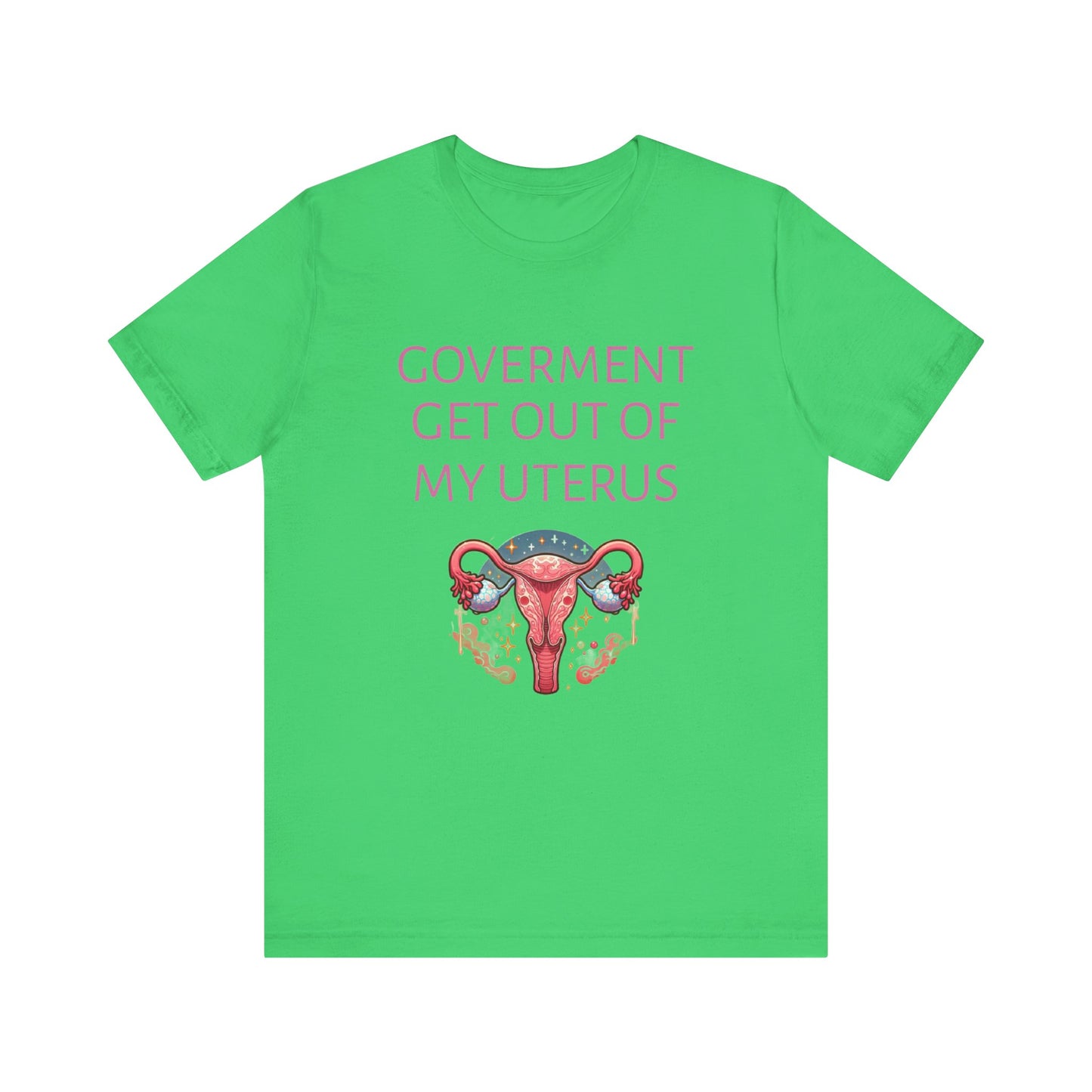 Governments Get Out Of My Uterus Tee
