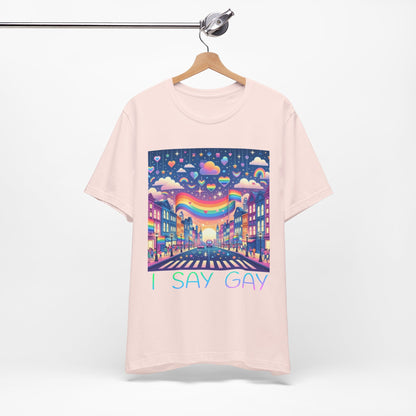 I Say Gay Tee