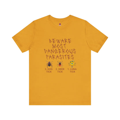 Funny Unisex Tee - 'Beware of Most Dangerous Parasites'
