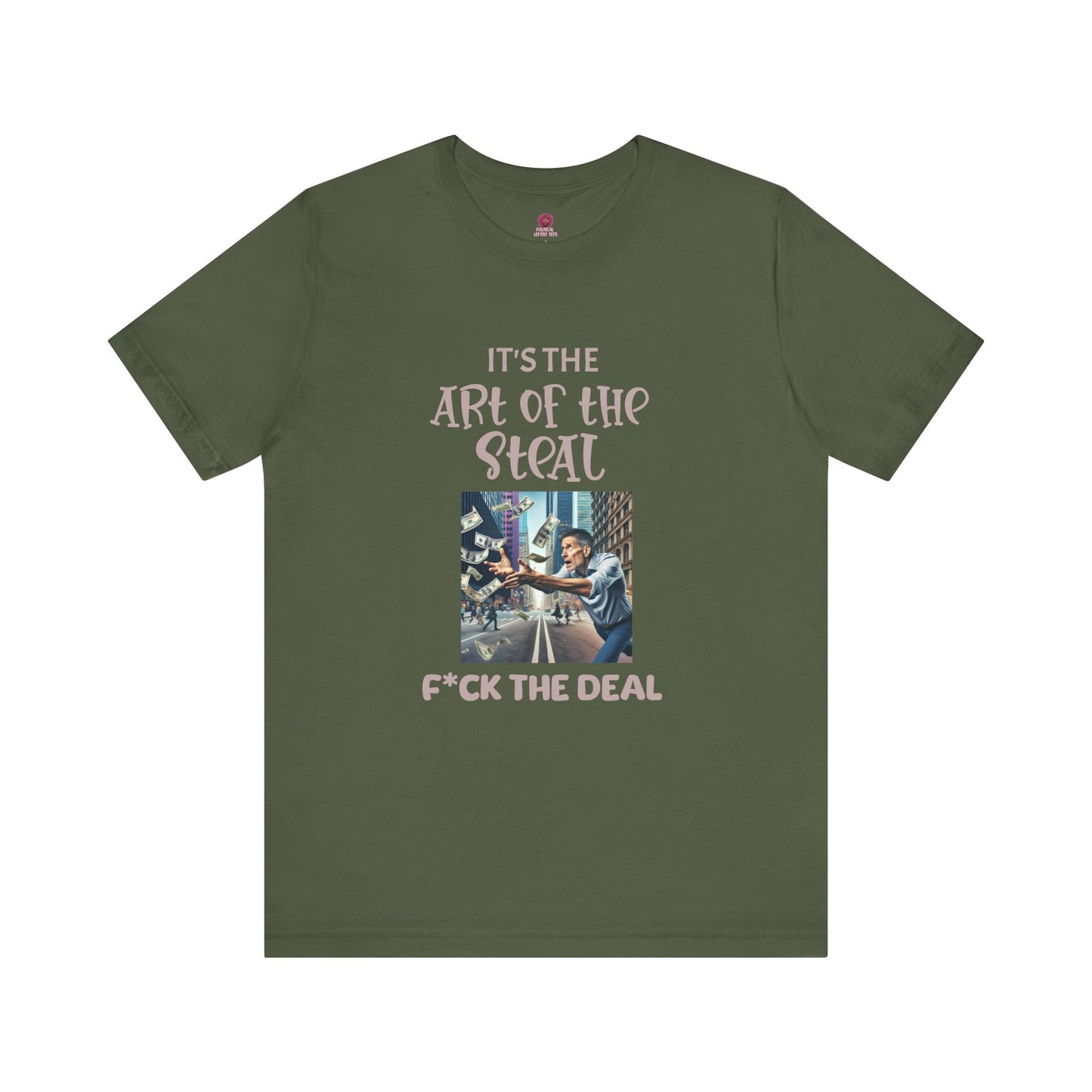 Art of the Steal Unisex Tee - Statement Graphic Shirt