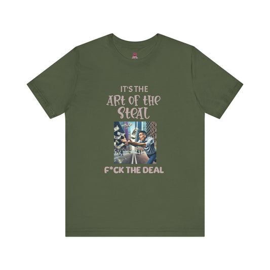 Art of the Steal Unisex Tee - Statement Graphic Shirt