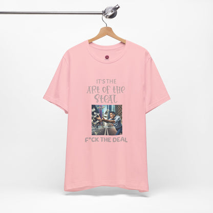 Art of the Steal Unisex Tee - Statement Graphic Shirt