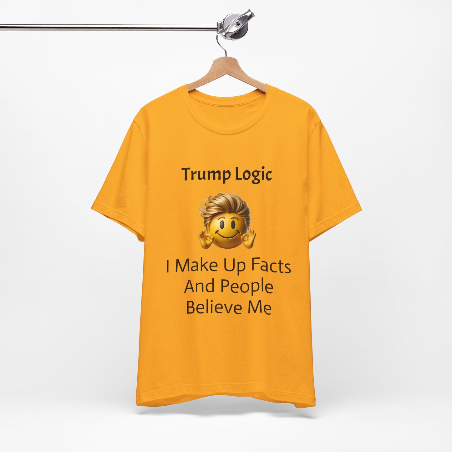 I Make Up Facts And People Believe Me Tee