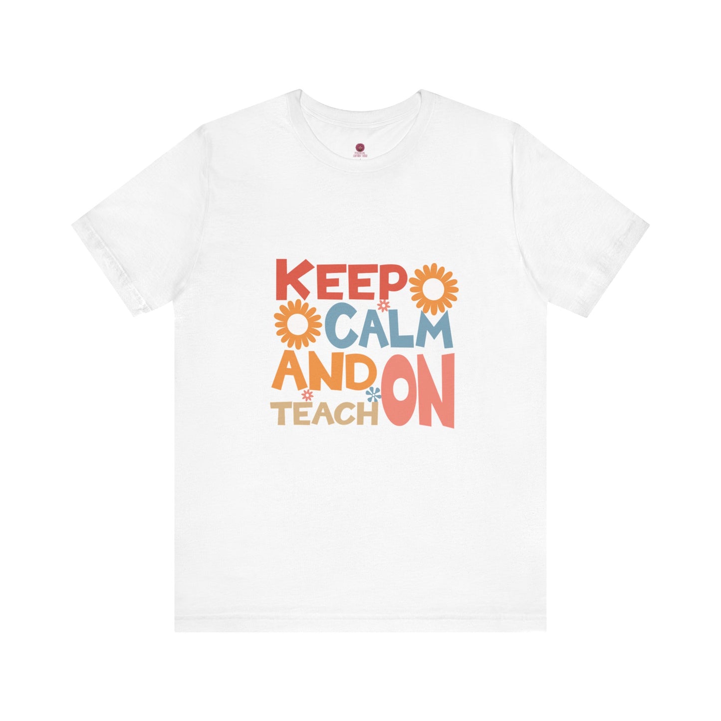 Motivational Teacher Tee: Keep Calm and Teach On, Gift for Educators, Classroom Apparel, Back to School