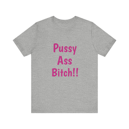 Big Pussy Ass Bitch!!