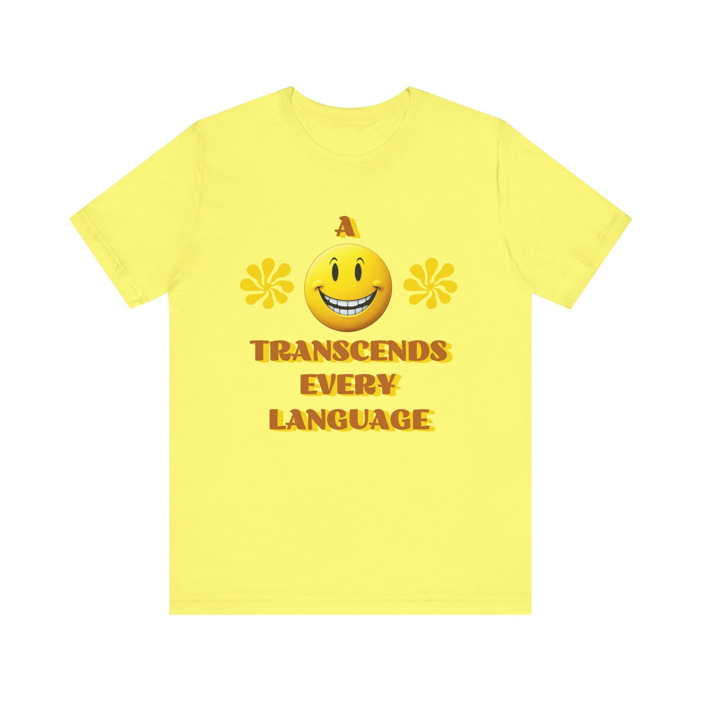 A Smile Transcends Every Language Tee
