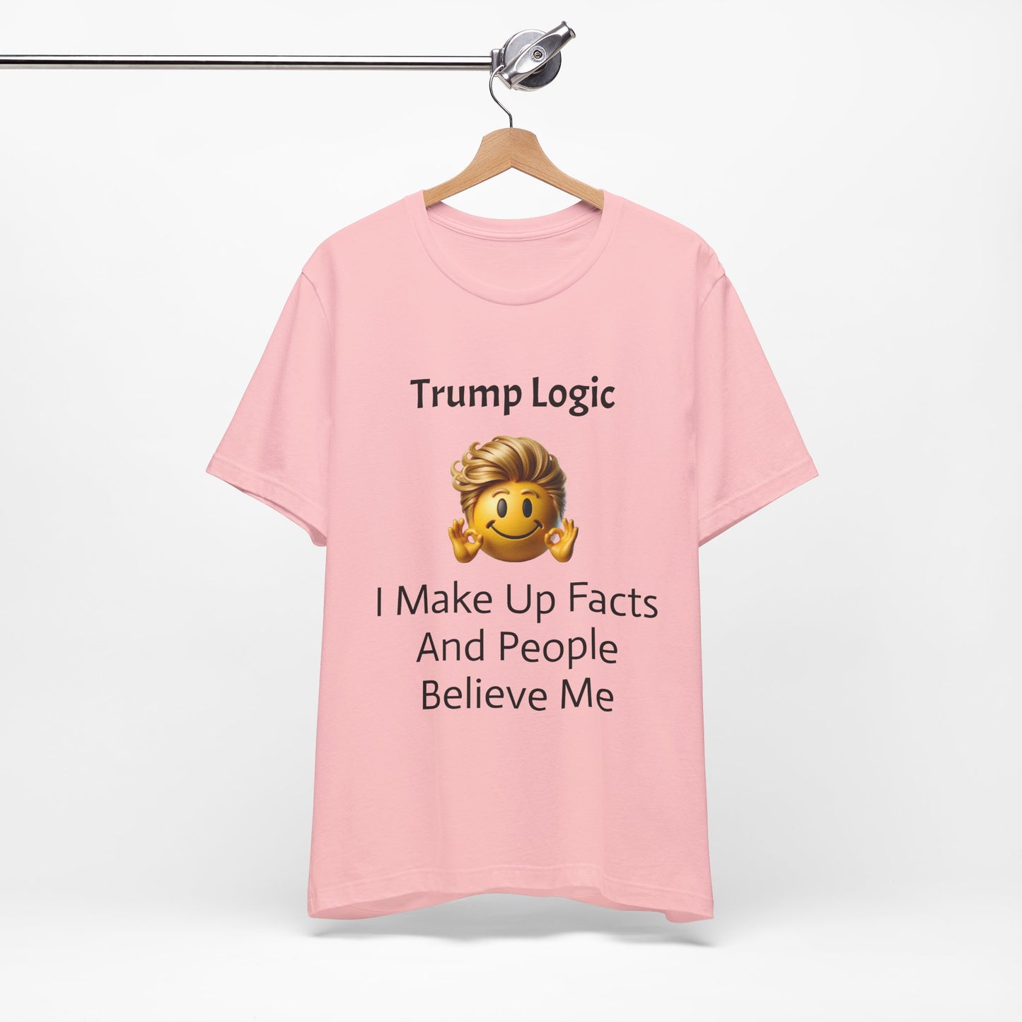I Make Up Facts And People Believe Me Tee