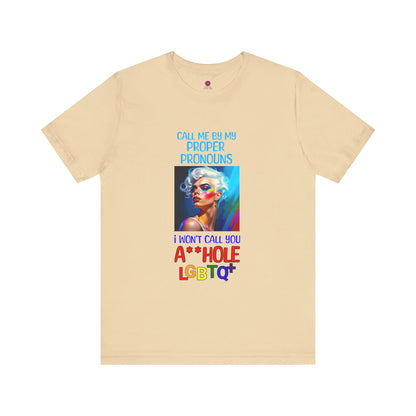 Pride Graphic Tee: Call Me by My Proper Pronouns