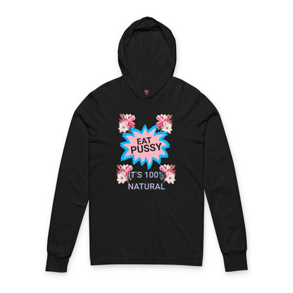 Pussy It's 100% Natural, Funny Unisex Graphic Long Sleeve Hooded Tee -Summer Outfit, Gift for Friends, Humor Clothing