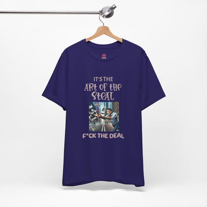 Art of the Steal Unisex Tee - Statement Graphic Shirt
