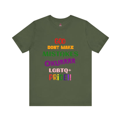 Pride Statement Tee - "God Don't Make Mistakes, Okurrr!" - Unisex Short Sleeve Jersey T-Shirt
