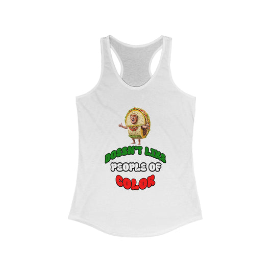 Funny Women's Racerback Tank -Taco Doesn't Like People Of Color , Humorous Tee, Quirky Graphic Shirt