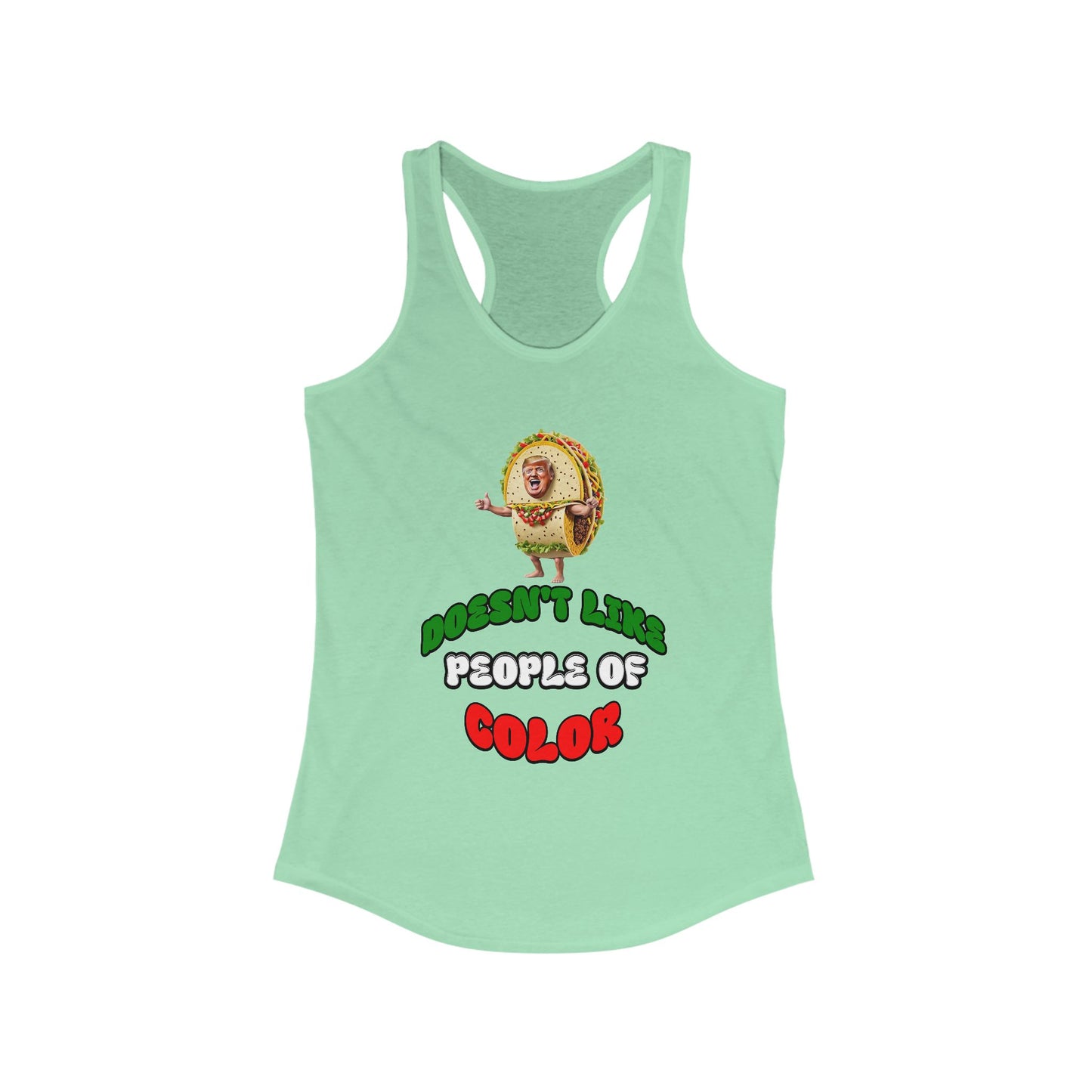 Funny Women's Racerback Tank -Taco Doesn't Like People Of Color , Humorous Tee, Quirky Graphic Shirt