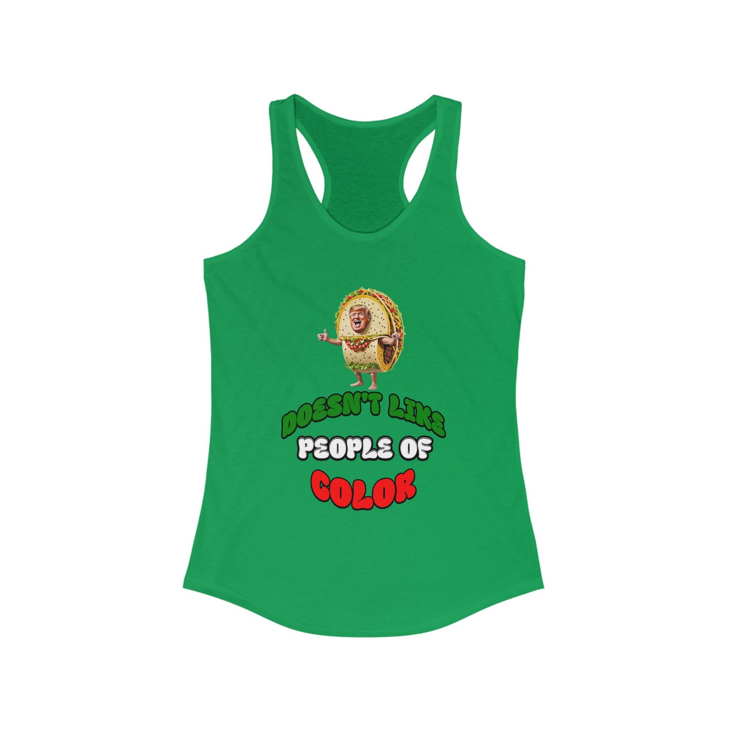 Funny Women's Racerback Tank -Taco Doesn't Like People Of Color , Humorous Tee, Quirky Graphic Shirt