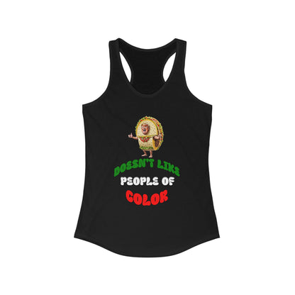 Funny Women's Racerback Tank -Taco Doesn't Like People Of Color , Humorous Tee, Quirky Graphic Shirt
