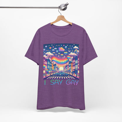 I Say Gay Tee