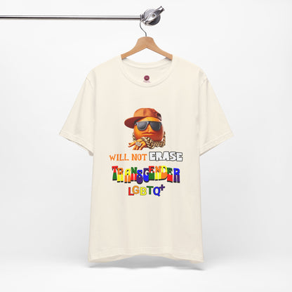 The Orange Man Wil Not Erace Transgender  Unisex T-Shiet