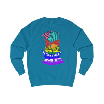 Colorful Front and Back Graphic Pride Unisex Sweatshirt - Why? You Support "a man"" Statement Shirt