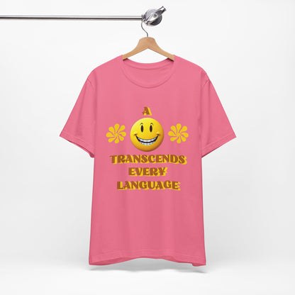 A Smile Transcends Every Language Tee
