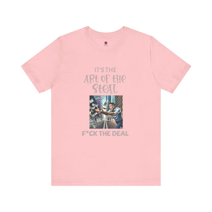 Art of the Steal Unisex Tee - Statement Graphic Shirt