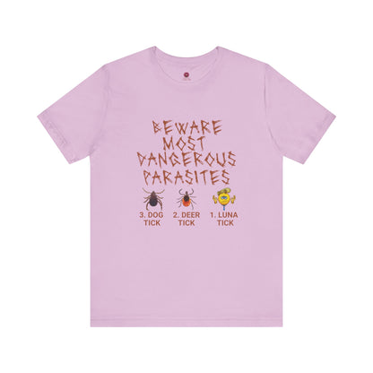 Funny Unisex Tee - 'Beware of Most Dangerous Parasites'
