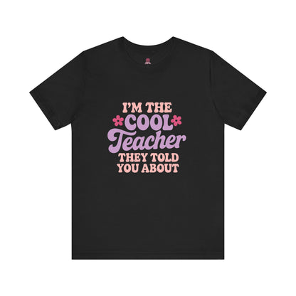 Cool Teacher Unisex Tee, Fun Teacher Shirt, Teacher Appreciation Gift, Classroom Outfit, Back to School T-Shirt