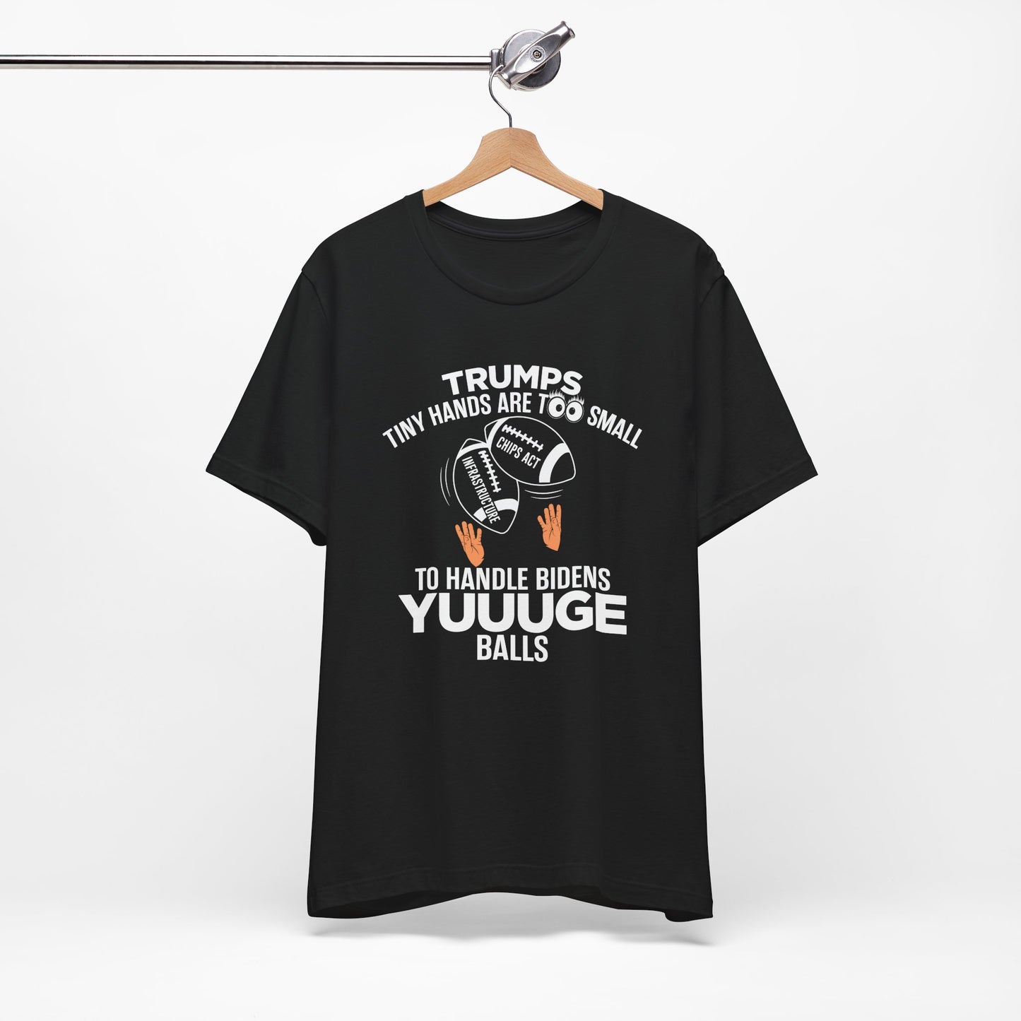 Trumps Tiny Hands Too Small Biden's Yuuuge Balls Tee
