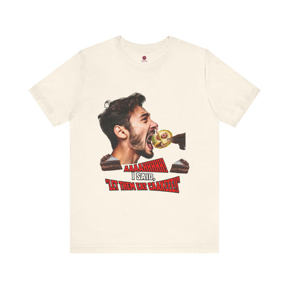 Funny Let Them Eat Cake Tee, Unisex Jersey T-Shirt, Humorous Gift