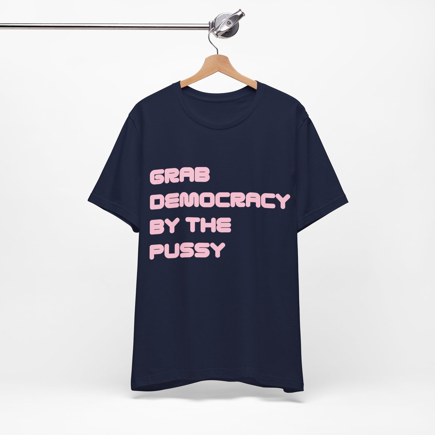 Grab Democracy By The Pussy