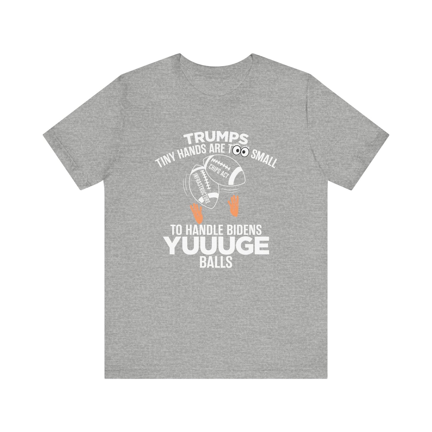 Trumps Tiny Hands Too Small Biden's Yuuuge Balls Tee