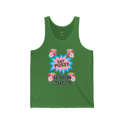 Eat Pussy It's 100% Natural, Funny Unisex Graphic Tank Top-Summer Outfit, Gift for Friends, Humor Clothing