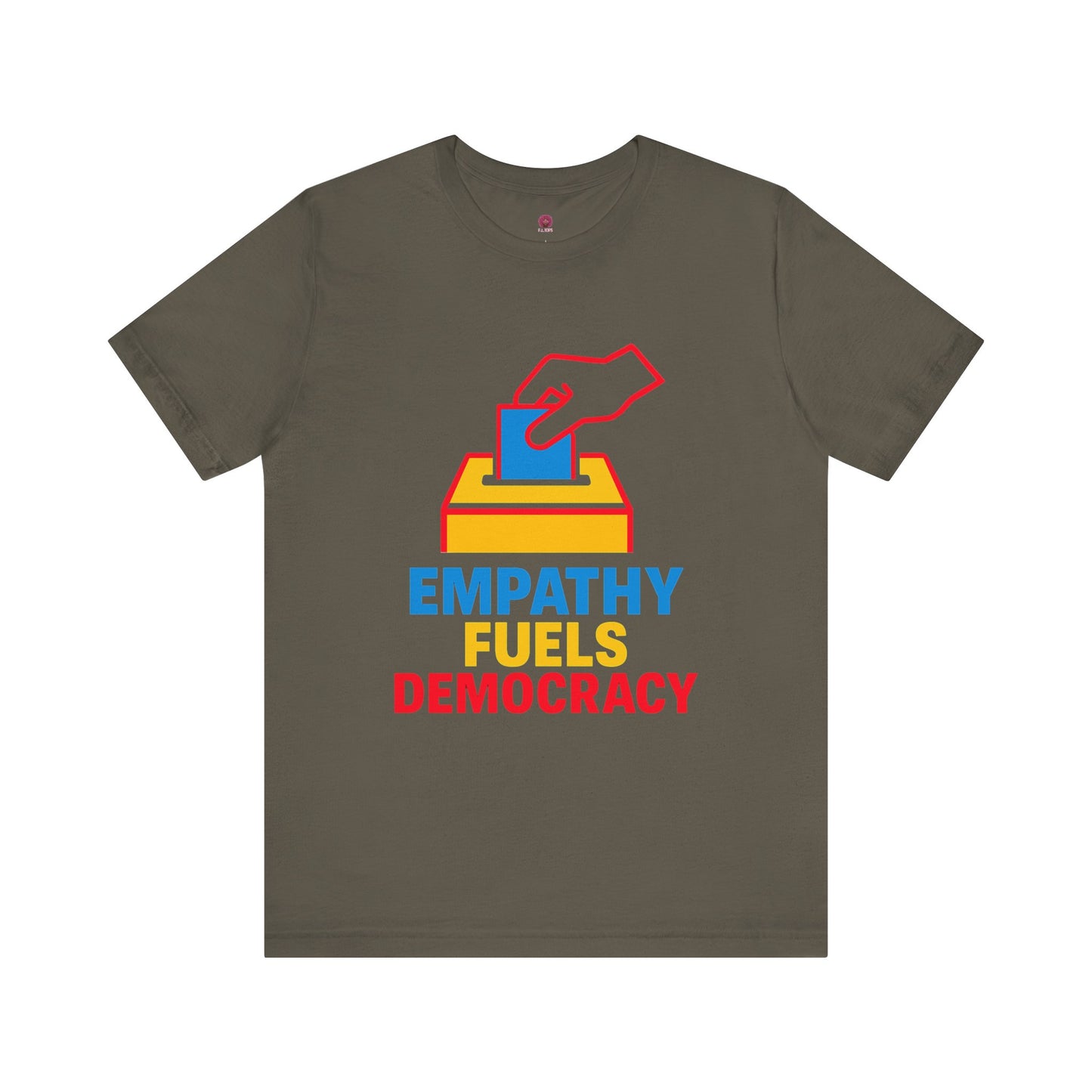 Empathy Fuels Democracy Tee - Unisex Jersey Short Sleeve Tee, Political Shirt, Voting T-Shirt, Activism Apparel, Gift for Change Makers