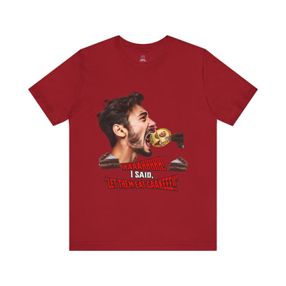 Funny Let Them Eat Cake Tee, Unisex Jersey T-Shirt, Humorous Gift