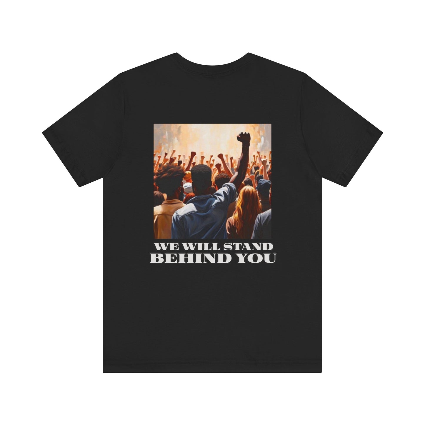 Empowerment Joins Unisex Tee - "Stand Up" & "We Will Stand Behind You" Back & Front