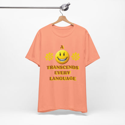 A Smile Transcends Every Language Tee