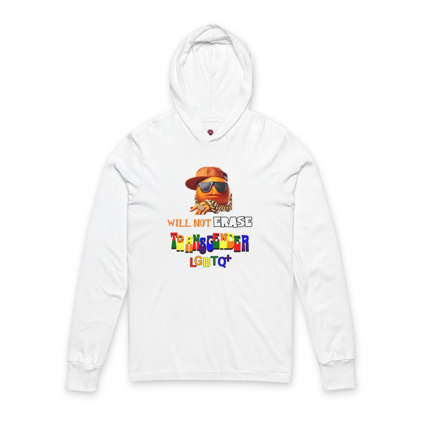 The Orange Man Wil Not Erace Transgender Unisex Long Sleeve Hooded Tee