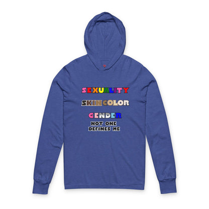 Sexuality, Skin Color, Gender Not One Defines Me, Inclusive Fashion, Pride Unisex Long Sleeve Hooded Tee