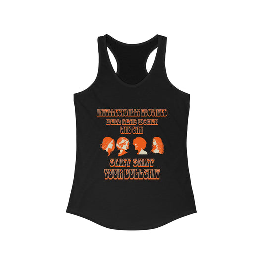 'Intellectually Educated Women Sniff Your Bullshit' Women's Racerback Tank - Perfect for Feminists, Book Lovers, Gift for Her