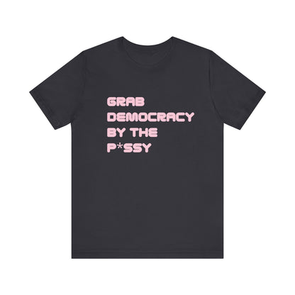 Grab Democracy By The P*ssy PG13