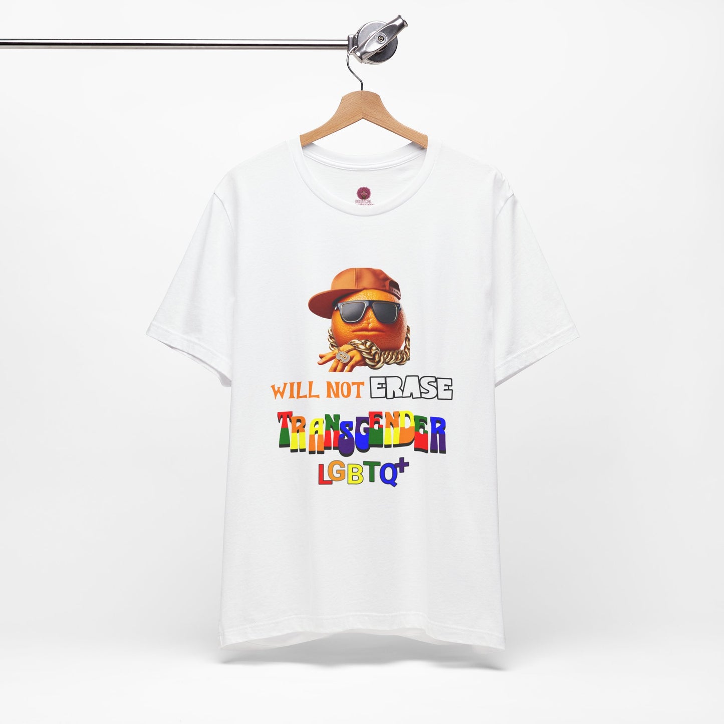The Orange Man Wil Not Erace Transgender  Unisex T-Shiet
